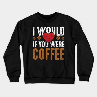 Coffee Crewneck Sweatshirt